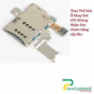Thay Thế Sửa Ổ Khay Sim HTC 10 Pro Không Nhận Sim Chính Hãng Lấy liền